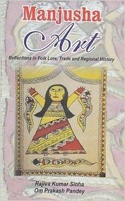 Manjusha Art: Reflections in Folk Lore Trade and Regional History