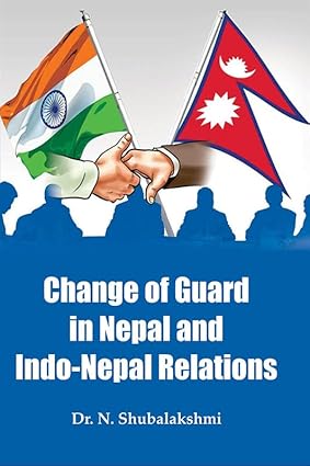 Change of Guard in Nepal and Indo-Nepal Relations