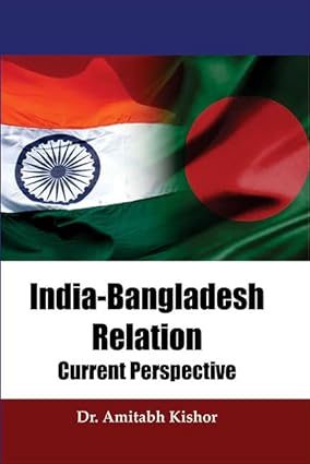 India-Bangladesh Relation: Current Perspective
