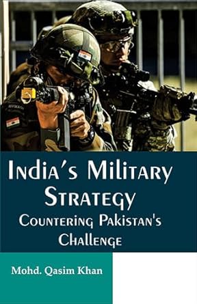 India’s Military Stragegy: Countring Pakistan’s Challenge