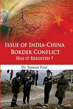 Issue of India-China Border Conflict : Has it Resolved?