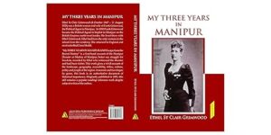 My Three Years In Manipur