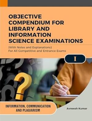 OBJECTIVE COMPENDIUM FOR LIBRARY AND INFORMATION SCIENCE EXAMINATIONS  UNIT-I