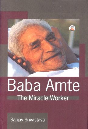 Baba Amte: The Miracle Worker