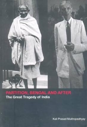 Partition of Bengal & After: The Great Tragedy of India