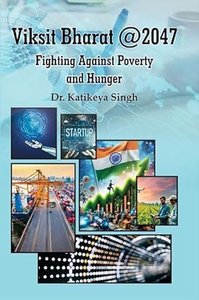 Viksit Bharat@2047 : Fighting Against Poverty and Hunger
