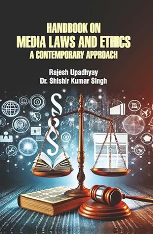 Handbook of Media Laws and Ethics A Contemporary Approach
