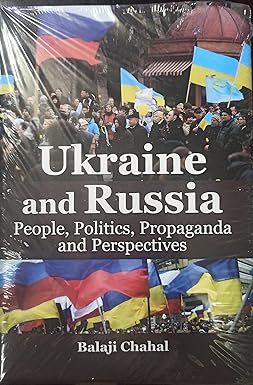 Ukraine and Russia People,Politics,propaganda and Perspectives