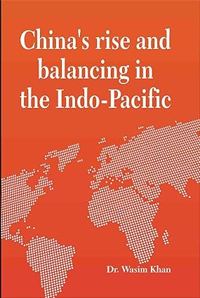 China’s Rise and Balancing in the Indo-Pacific