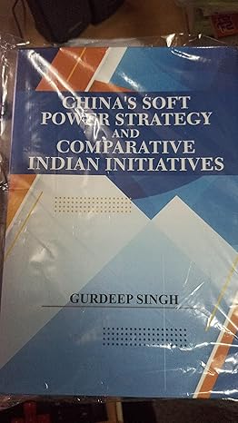 China’s Soft Power Strategy and Comparative Indian Initiatives  (HB)