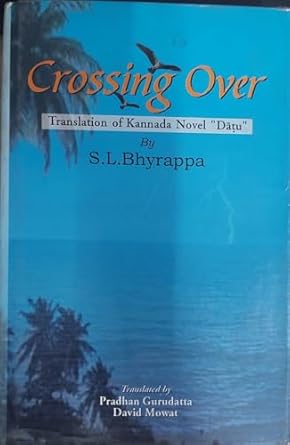 Crossing Over: Translation of Kannada Novel "Datu".