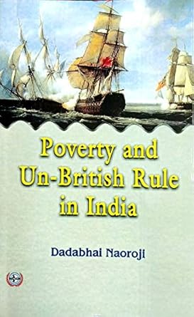 Poverty and Un-British Rule in India