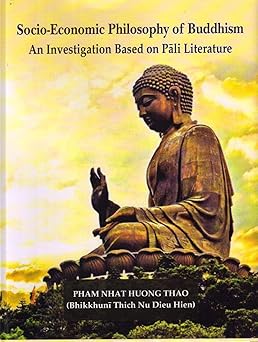 Socio-Economic Philosophy of Buddhism ( An Investigation Based on Pali Literature )