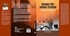 Behind the Smoke- Screen : Emergence of the National War Academy An Untold Story