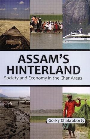 Assam's Hinterland: Society and Economy in the Char Areas