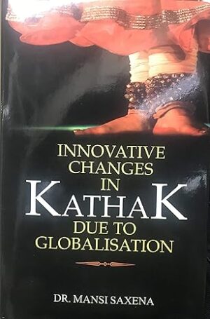 INNOVATIVE CHANGES IN KATHAK DUE TO GLOBALISATION