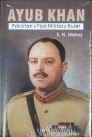 Ayub Khan Pakistan's First Military Ruler