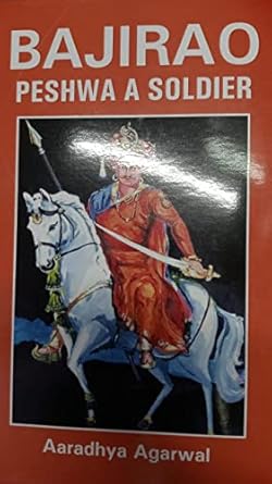 BAJIRAO PESHWA A SOLDIER