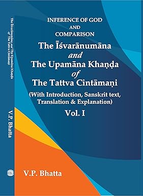 Inference of God and Comparison- The Isvaranumana and the Upamana Khanda of the Tattva Cintamani (With Introduction, Sanskrit Text, Translation & Explanation) (2 Volumes Set